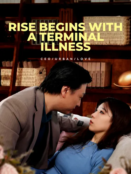 Rise begins with a terminal illness