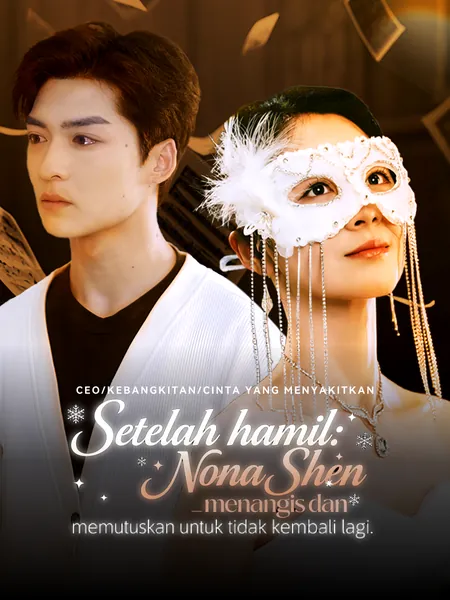 Setelah hamil, Nona Shen menangis dan memutuskan untuk tidak kembali lagi.