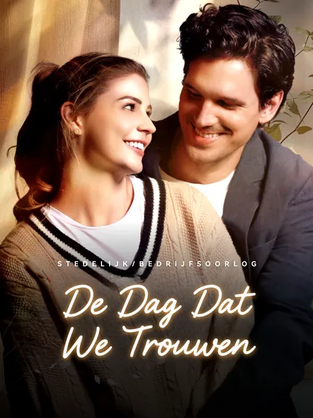 De Dag Dat We Trouwen