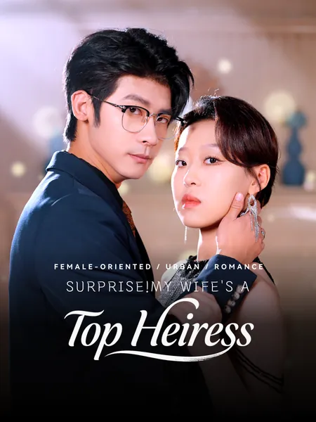 Surprise! My Wife's a Top Heiress