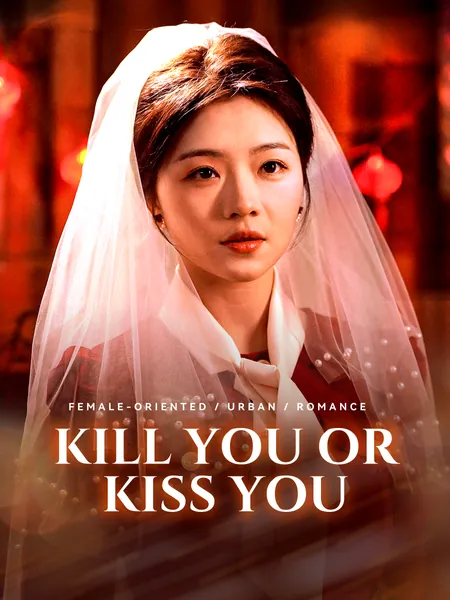 Kill you or kiss you