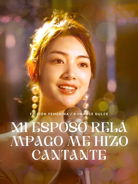 Mi esposo relámpago me hizo cantante
