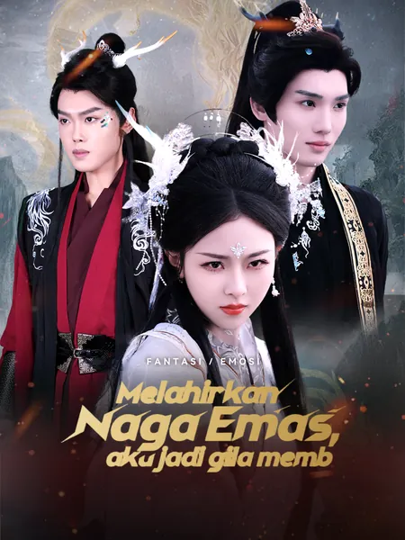 Melahirkan Naga Emas, aku jadi gila membunuh