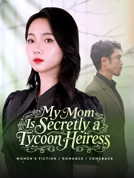 My Mom Is Secretly a Tycoon Heiress