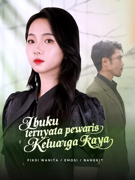Ibuku ternyata pewaris keluarga kaya
