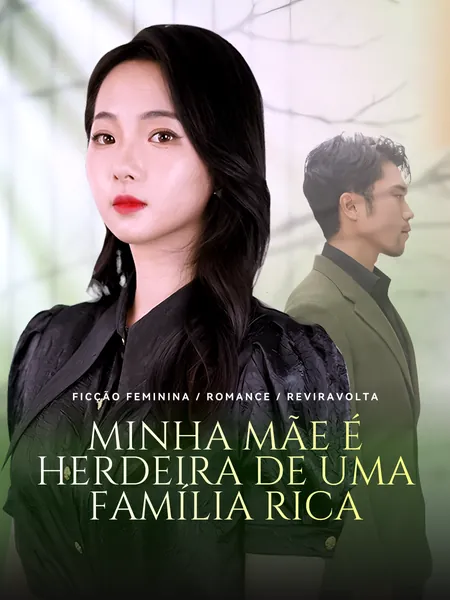 Minha mãe é herdeira de uma família rica