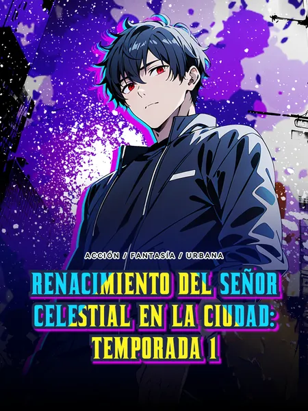 Renacimiento del Señor Celestial en la Ciudad: Temporada 1