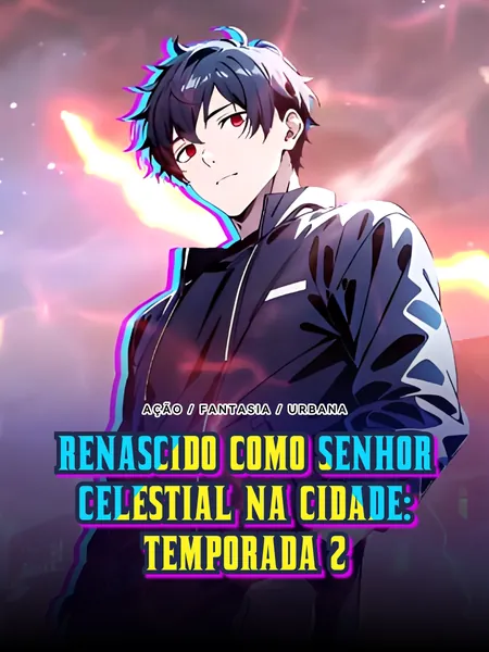Renascido como Senhor Celestial na Cidade: Temporada 2