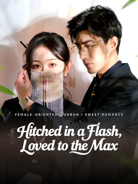 Hitched in a Flash, Loved to the Max