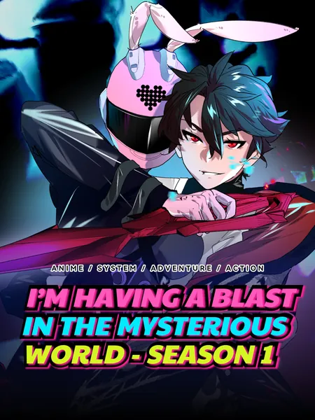 I’m Having a Blast in the Mysterious World - Season 1