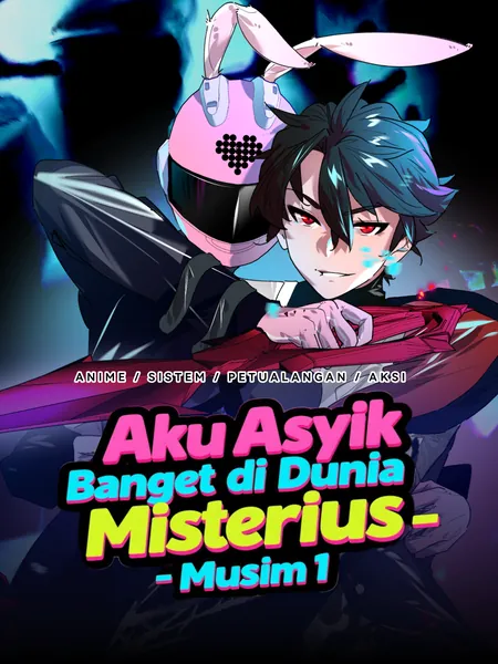 Aku Asyik Banget di Dunia Misterius - Musim 1
