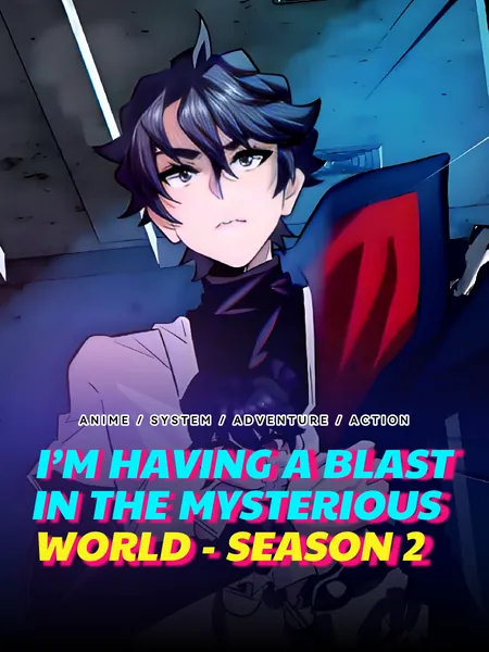 I’m Having a Blast in the Mysterious World - Season 2