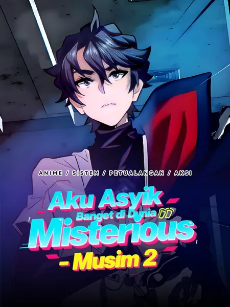 Aku Asyik Banget di Dunia Misterius - Musim 2