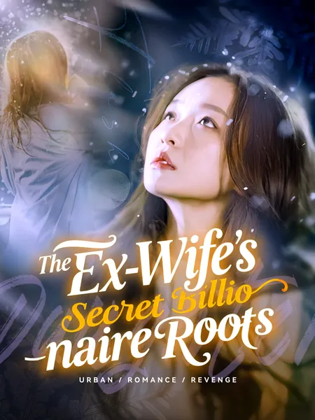 The Ex-Wife's Secret Billionaire Roots