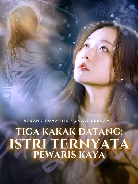Tiga Kakak Datang: Istri Ternyata Pewaris Kaya