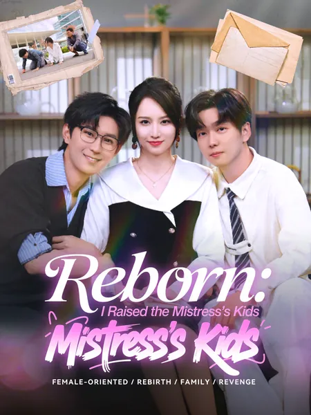 Reborn: I Raised the Mistress's Kids