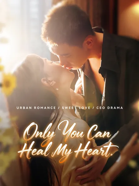 Only You Can Heal My Heart