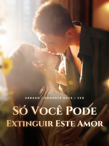 Só Você Pode Extinguir Este Amor