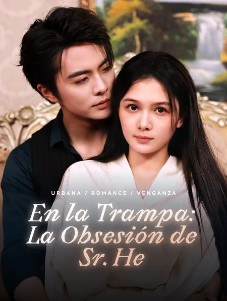 En la Trampa: La Obsesión de Sr. He