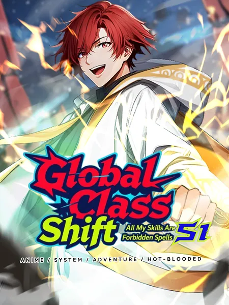 Global Class Shift: All My Skills Are Forbidden Spells – S1