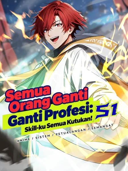 Semua Orang Ganti Profesi: Skill-ku Semua Kutukan! S1