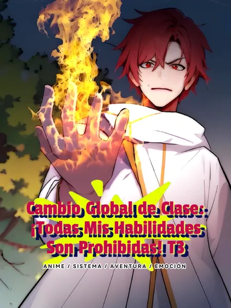 Cambio de Clase: Todas Mis Habilidades Son Hechizos Prohibidos Temporada 3