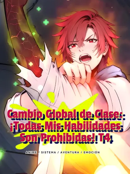 Cambio de Clase: Todas Mis Habilidades Son Hechizos Prohibidos Temporada 4