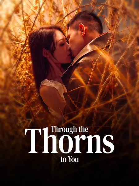 Through Thorns to Embrace You