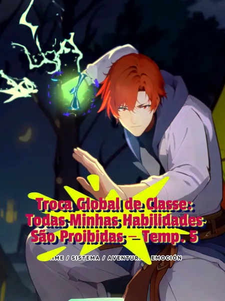 Mudança de Classe: Minhas Habilidades São Todos Feitiços Proibidos Temporada 5