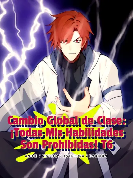 Cambio de Clase: Todas Mis Habilidades Son Hechizos Prohibidos Temporada 6