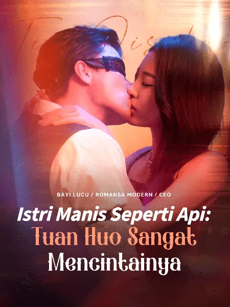 Istri Manis Seperti Api: Tuan Huo Sangat Mencintainya