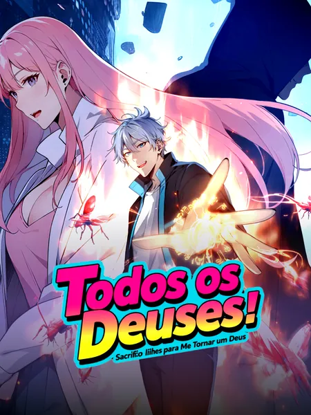 Todos os Deuses: Sacrifico Milhões para Me Tornar um Deus