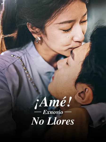 ¡Amé! Exnovio, No Llores