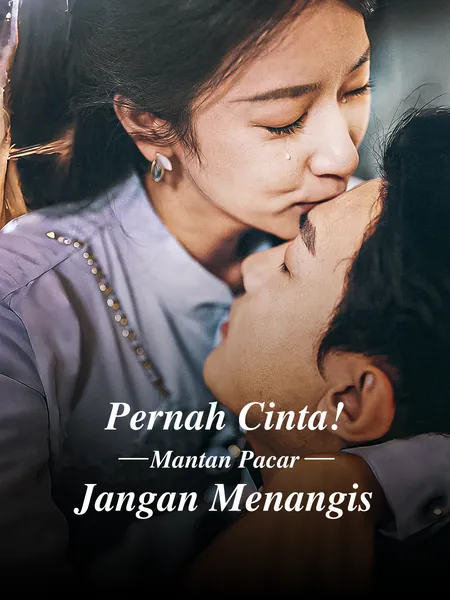 Pernah Cinta! Mantan Pacar, Jangan Menangis