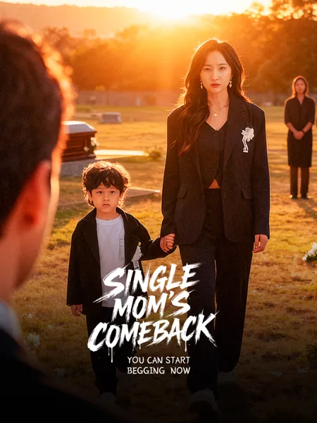 Single Mom's Comeback: You Can Start Begging Now