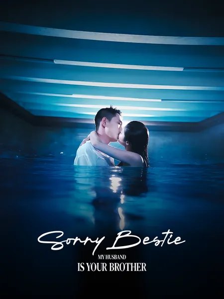 Sorry, Bestie, My Husband is Your Brother