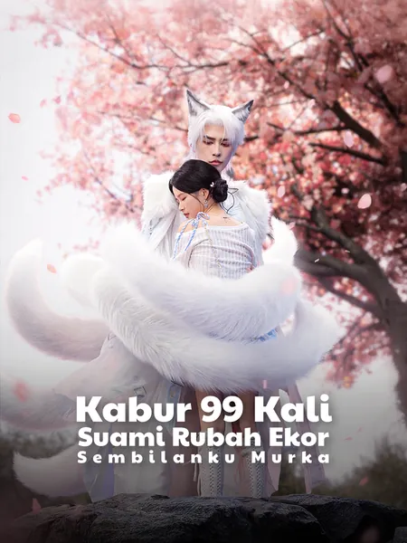 Kabur 99 Kali, Suami Rubah Ekor Sembilanku Murka