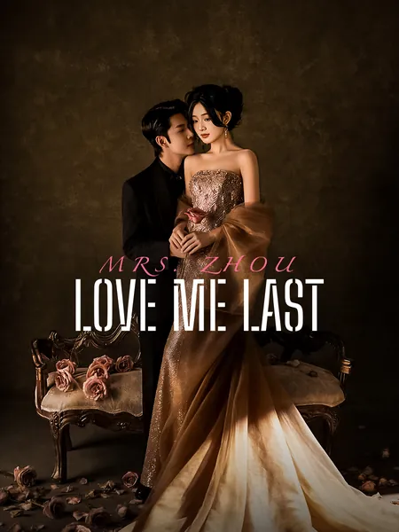 Mrs. Zhou, Love Me Last