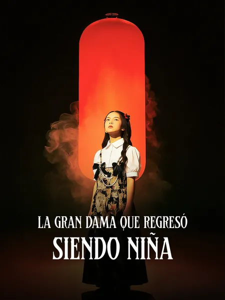 La Gran Dama Que Regresó Siendo Niña